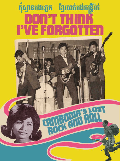 Don't Think I've Forgotten: Cambodia's Lost Rock and Roll (2014) poster