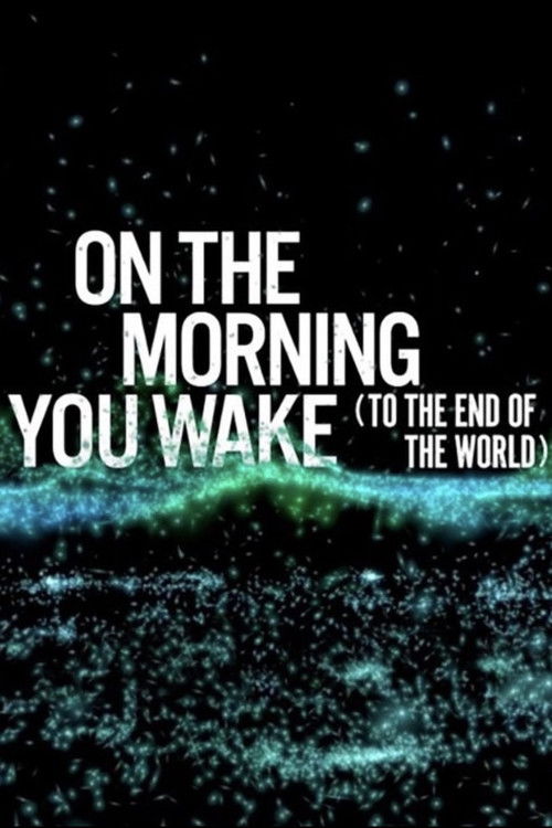 On the Morning You Wake (to the End of the World) (2022) poster