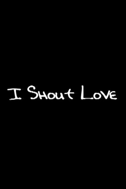 I Shout Love (2002) poster