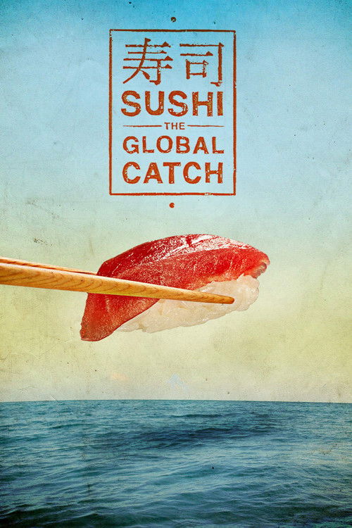 Sushi: The Global Catch (2012) poster