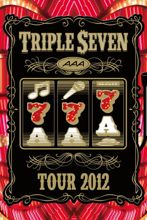 AAA TOUR 2012 -777- TRIPLE SEVEN (2013) poster