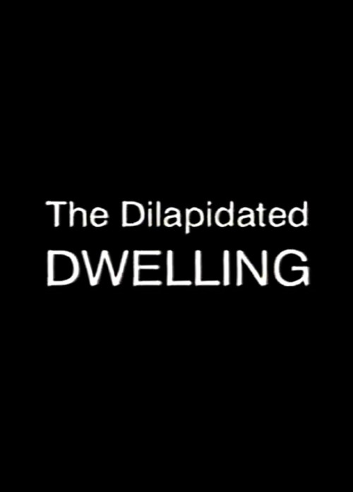 The Dilapidated Dwelling (2000) poster