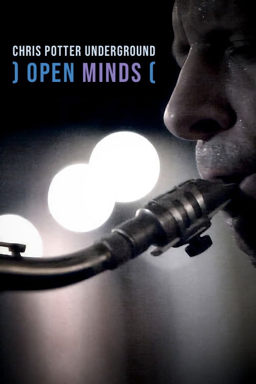 Open Minds: Chris Potter Underground (2010) poster