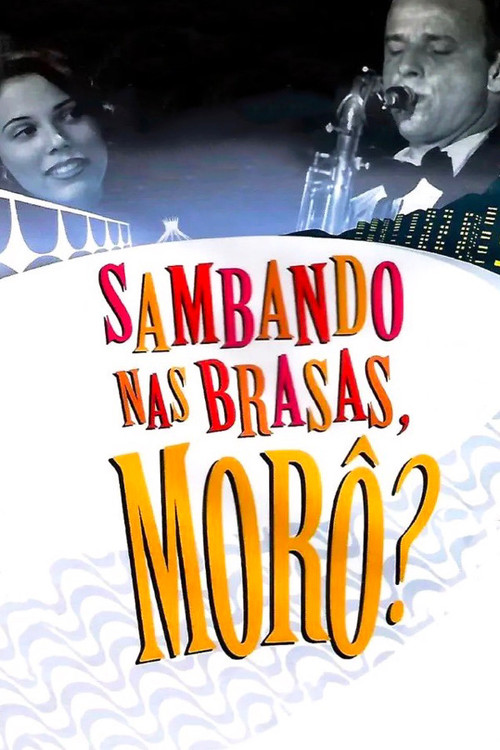 Sambando nas Brasas, Morô? (2007) poster