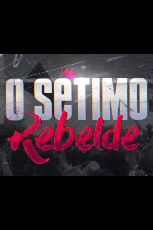 O Sétimo Rebelde (2025) poster