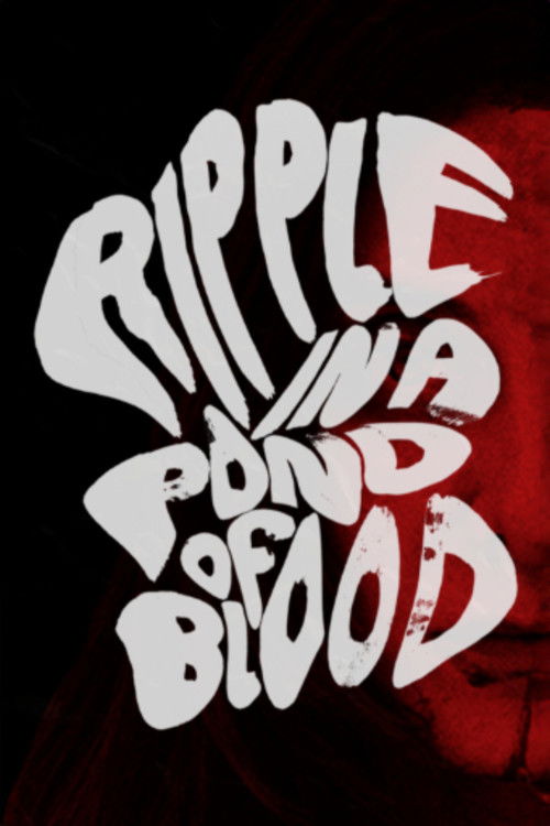 Ripple in a Pond of Blood poster