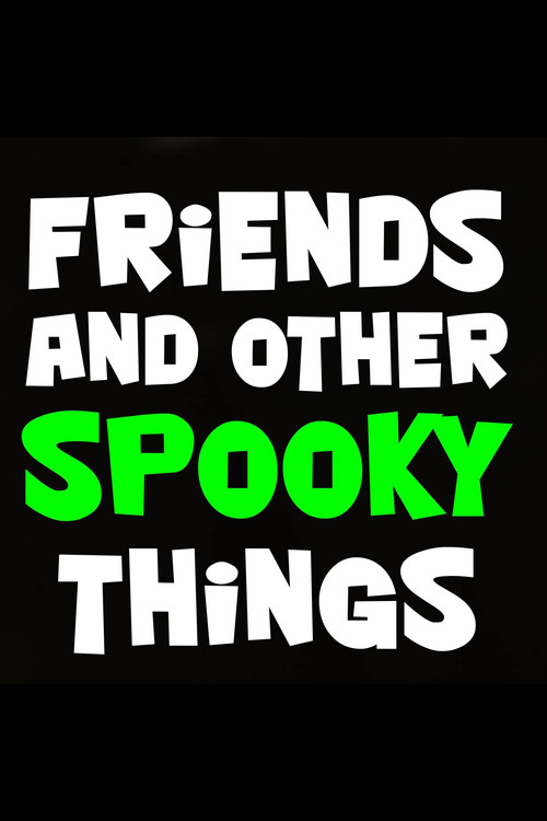 Friends and Other Spooky Things (2018) poster