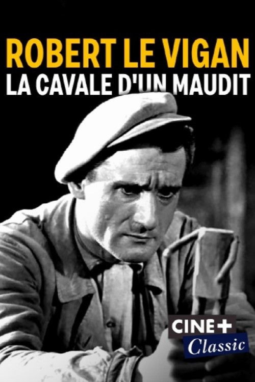 Robert Le Vigan, la cavale d'un maudit (2021) poster