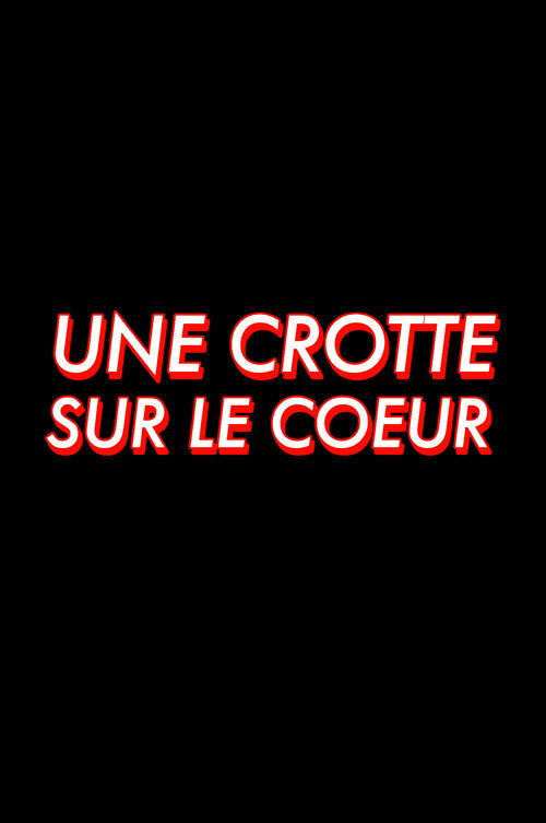 Une crotte sur le coeur (2025) poster