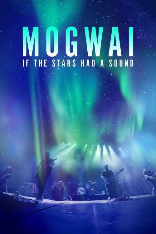 Mogwai: If the Stars Had a Sound (2024) poster