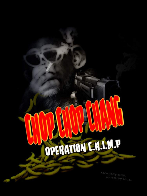 Chop Chop Chang: Operation C.H.I.M.P (2019) poster