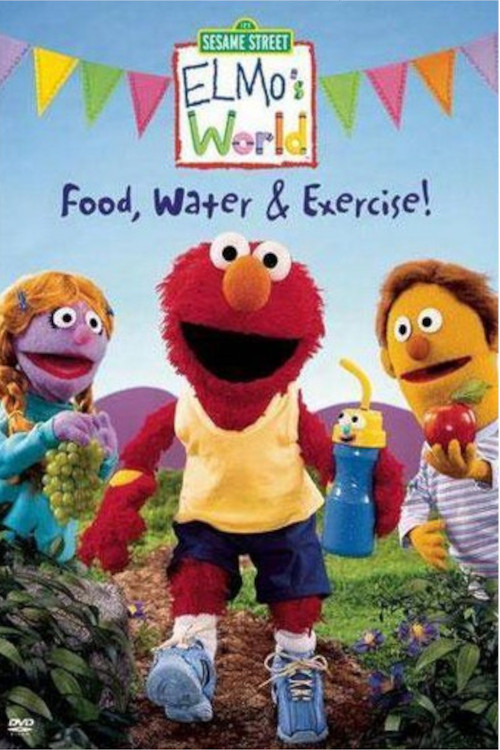 Sesame Street: Elmo's World: Food, Water & Exercise! (2005) poster