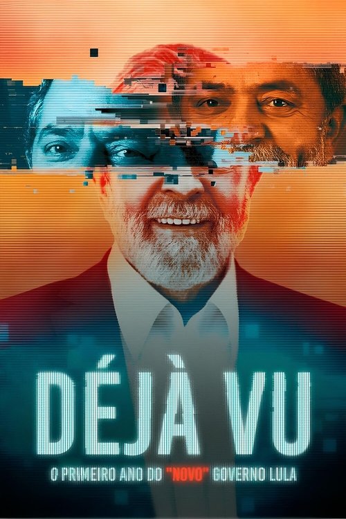 Déjà Vu - O Primeiro Ano do "Novo" Governo Lula (2023) poster