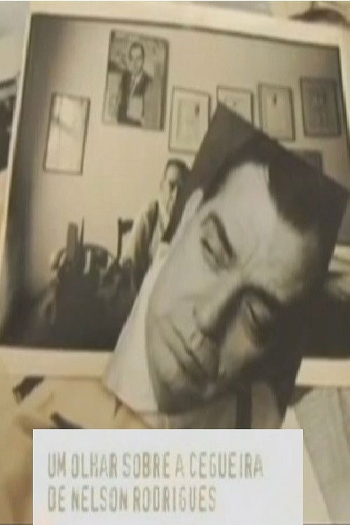 Um olhar sobre a cegueira de Nelson Rodrigues (2006) poster