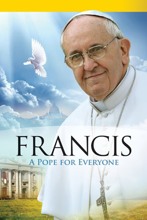 Pope Francis: A Pope For Everyone (2013) poster