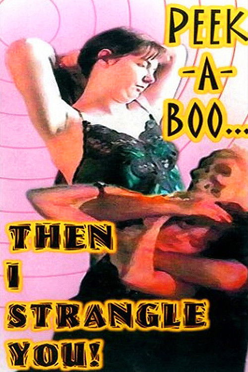 Peek-a-Boo... then I Strangle You! (2001) poster