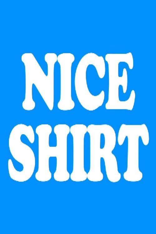 Nice Shirt (2011) poster