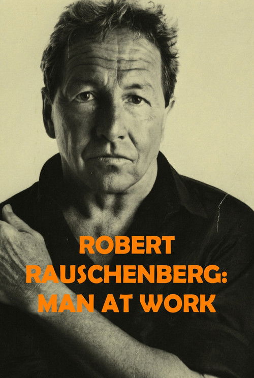 Robert Rauschenberg: Man at Work (1997) poster