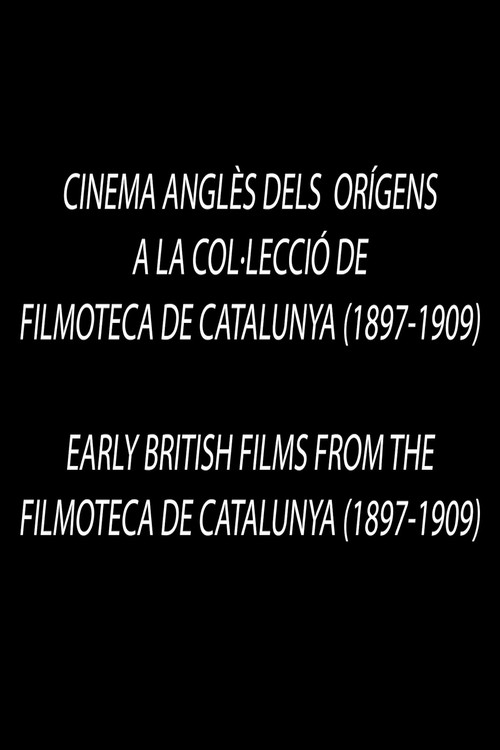 Early British Films from the Filmoteca de Catalunya 1897-1909 (2023) poster