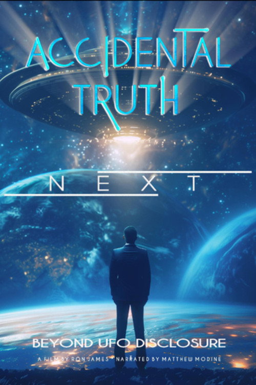 Accidental Truth: Next - Beyond UFO Disclosure (2026) poster