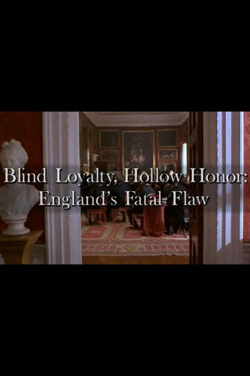 Blind Loyalty, Hollow Honor: England's Fatal Flaw (2001) poster