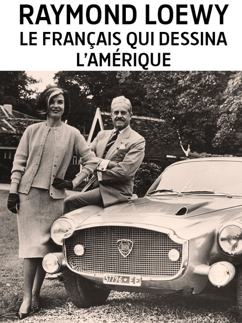 Raymond Loewy, le designer du rêve américain (2017) poster