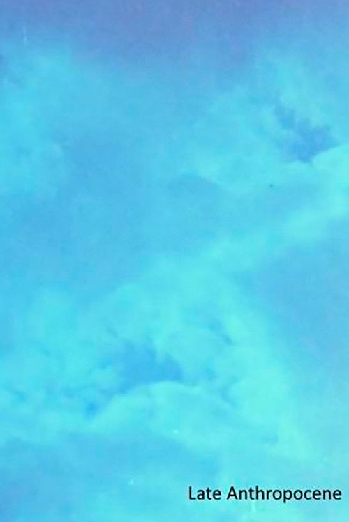 Late Anthropocene (2016) poster