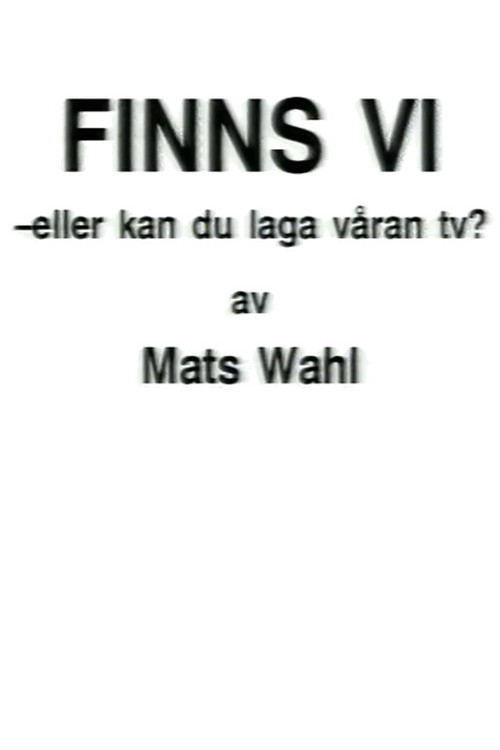Finns vi - eller kan du laga våran TV? (1991) poster