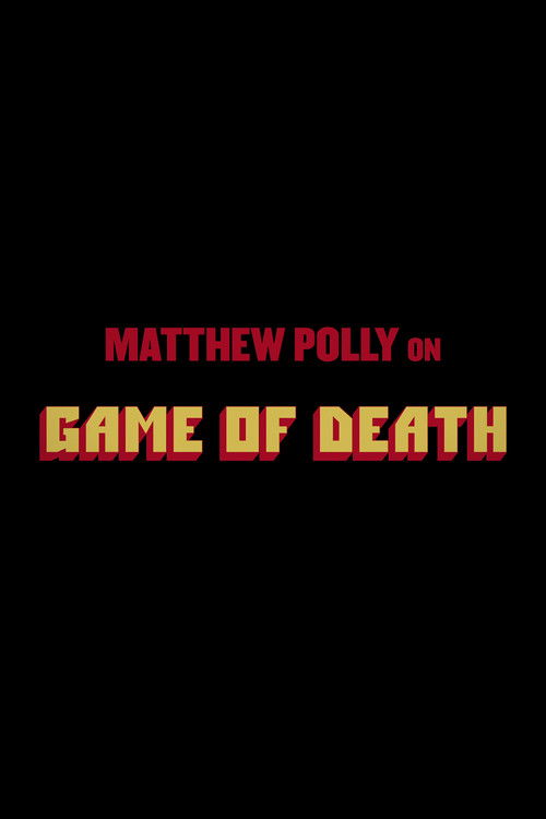 Matthew Polly On "Game Of Death" (2017) poster