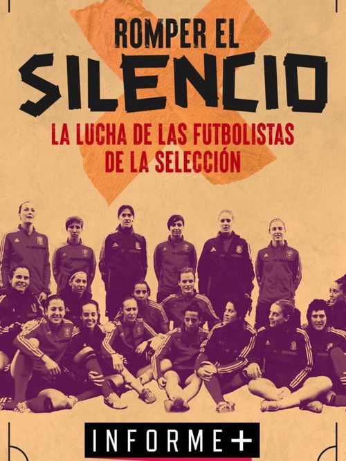 Informe+. Romper el silencio: la historia de las jugadoras de la selección de fútbol (2021) poster
