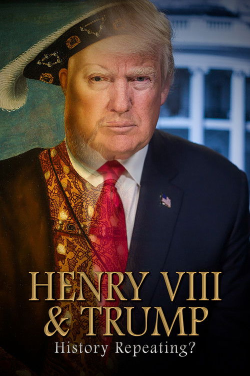 Henry VIII & Trump: History Repeating? (2020) poster