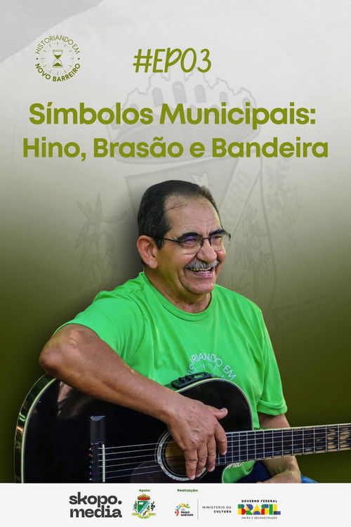 Símbolos Municipais: Hino, Brasão e Bandeira - Historiando em Novo Barreiro (2025) poster