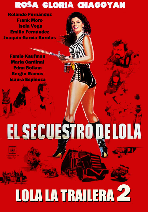 El Secuestro De Lola - Lola La Trailera 2 (1986) poster