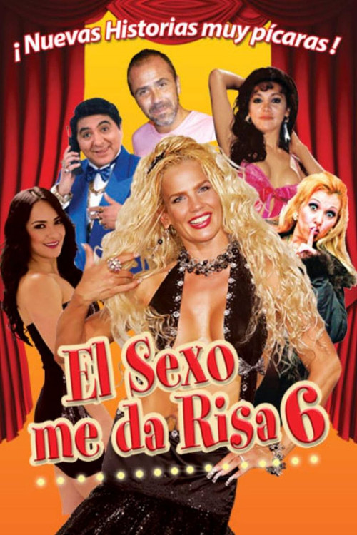 El sexo me da risa 6 (2017) poster