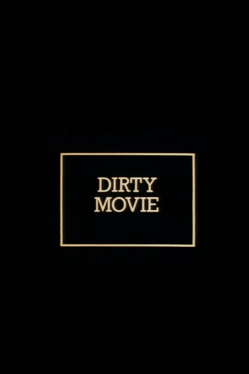 Dirty Movie (1984) poster