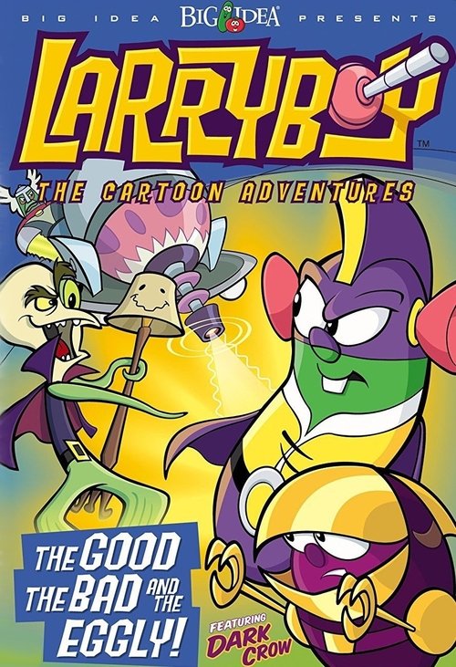 VeggieTales: LarryBoy in The Good, the Bad, and the Eggly (2003) poster