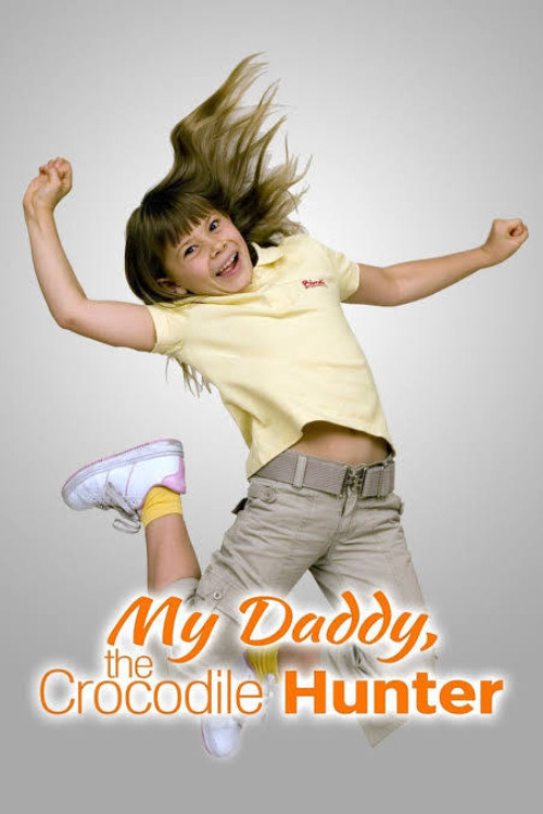 My Daddy, the Crocodile Hunter (2007) poster