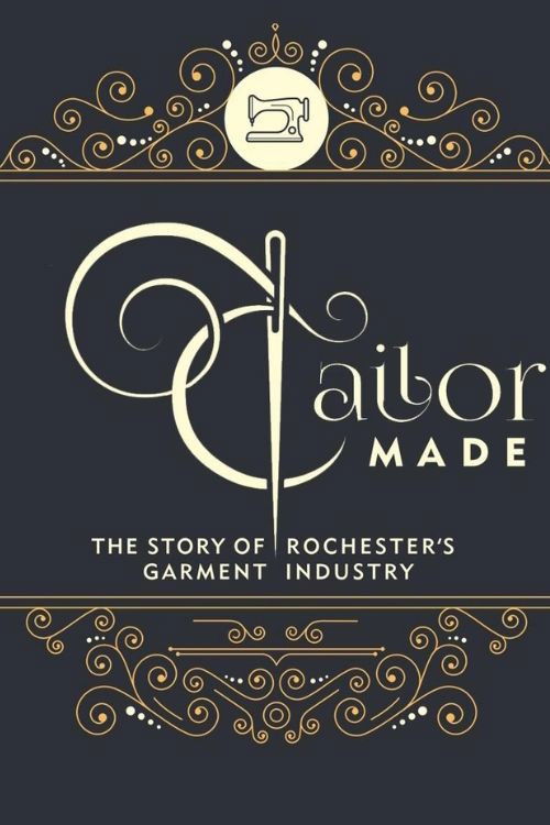 Tailor Made: The Story of Rochester's Garment Industry (2016) poster