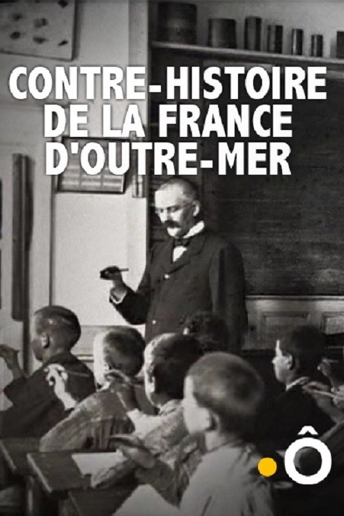 Contre-histoire de la France d'outre-mer (2013) poster