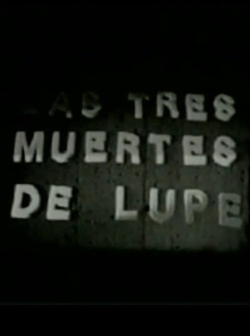 Las tres muertes de Lupe poster