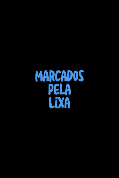 Marcados pela Lixa (2024) poster