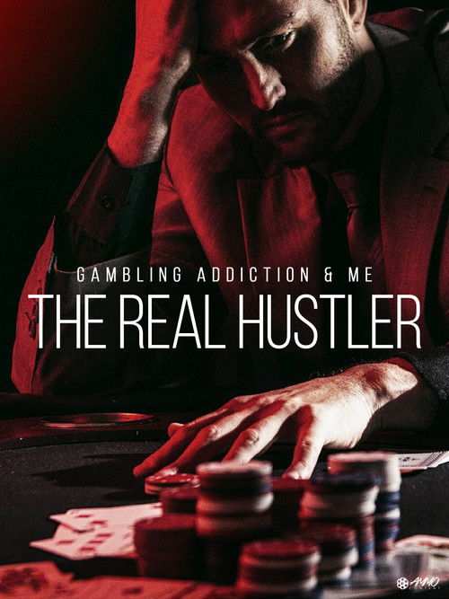 Gambling Addiction & Me: The Real Hustler (2012) poster