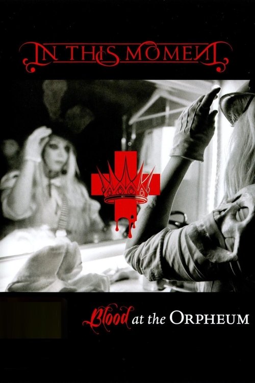 In This Moment - Blood At The Orpheum (2014) poster