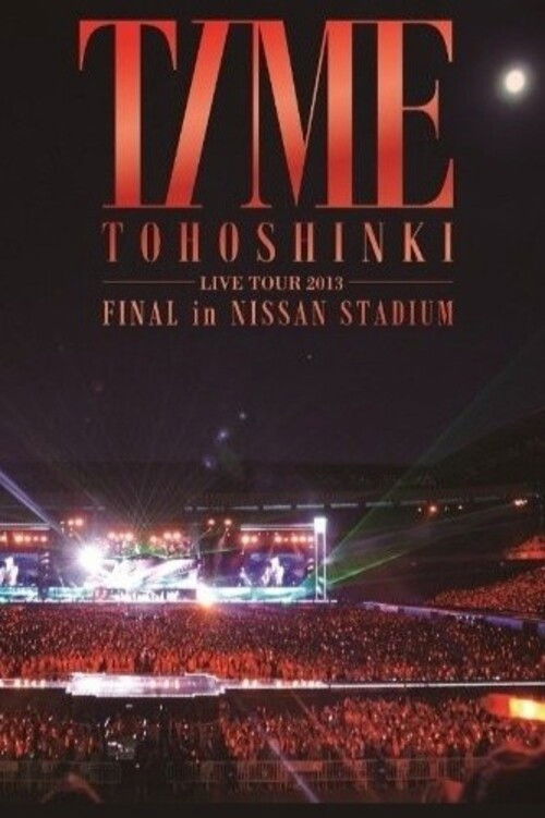TVXQ! LIVE TOUR 2013 ~TIME~ FINAL in NISSAN STADIUM (2013) poster