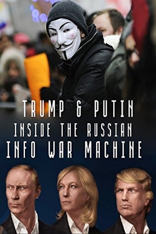 Inside the Russian Info War Machine (2018) poster