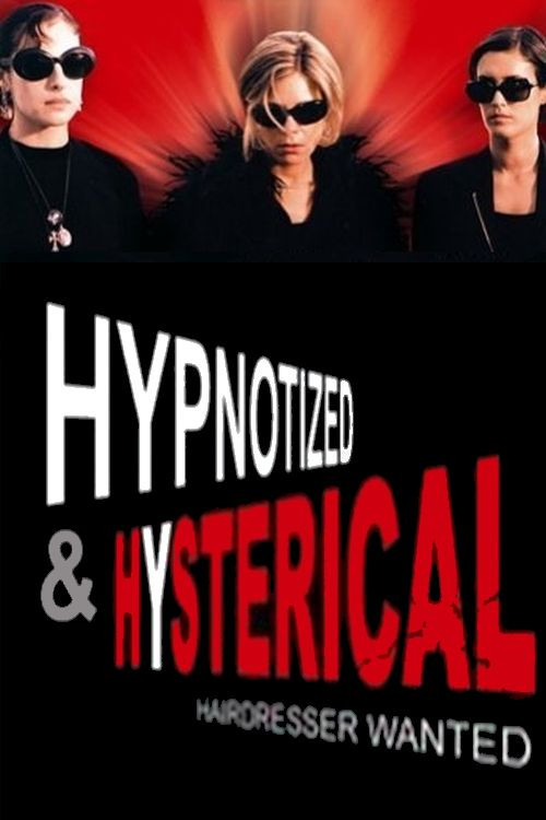 Hypnotized and Hysterical (Hairstylist Wanted) (2002) poster