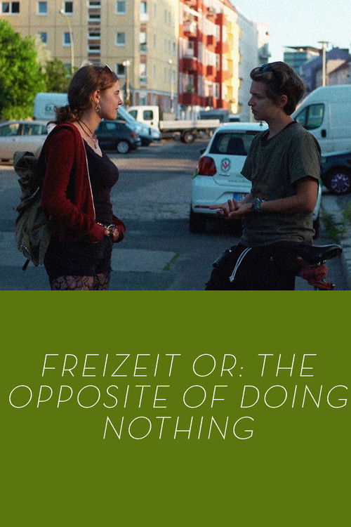 Freizeit or: The Opposite of Doing Nothing (2021) poster