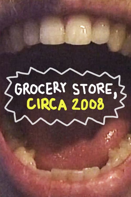 Grocery Store, Circa 2008 (2021) poster