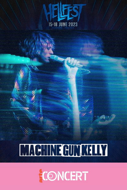 Machine Gun Kelly - Hellfest 2023 (2023) poster