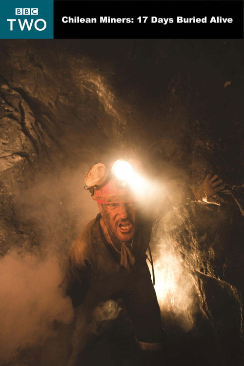 Chilean Miners: 17 Days Buried Alive (2011) poster